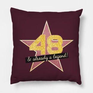 48th Birthday Gifts - 48 Years old & Already a Legend Pillow