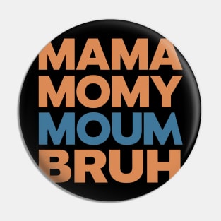 Mama Mommy Mom Bruh Sunset Funny Mother's Day Pin