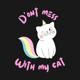 D'ont mess with my cat |cute lovely cat T-Shirt