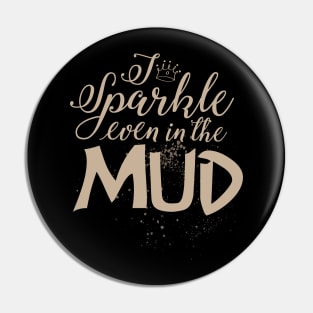 Mud Run Girls ATV Gift Tee I Sparkle Even In The Mud Pin