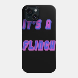 It's A Flinch Phone Case