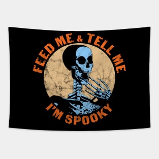 Feed Me And Tell Me I'm Spooky Funny Halloween Skeleton Tapestry