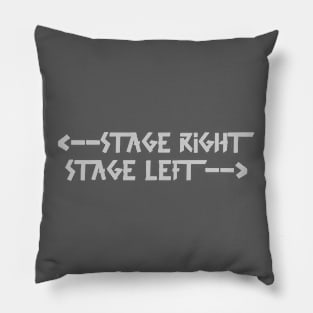 Back print: stage right  stage left light Gray Pillow