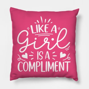 like a girl is a compliment Pillow