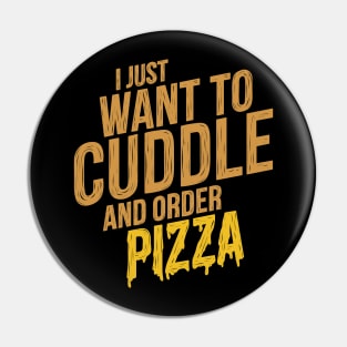 Cuddle and Order Pizza Pin