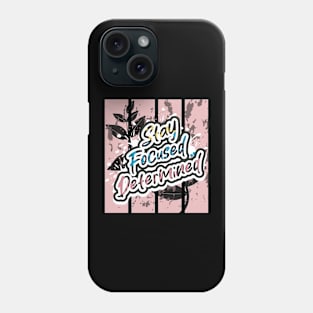 Stay Focused Determined Phone Case