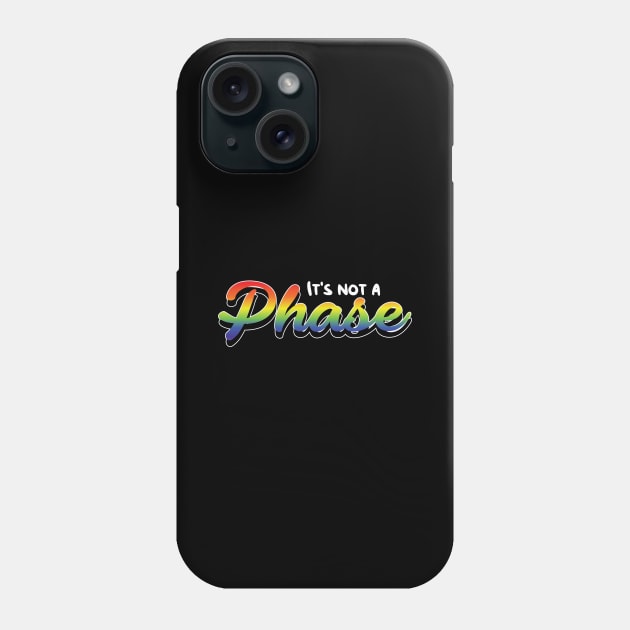 Its not a Phase LGBT Pride equality Rainbow Lesbian Phone Case by Riffize