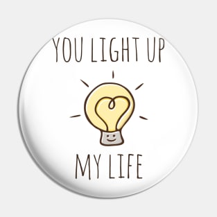 You Light Up My Life Pin