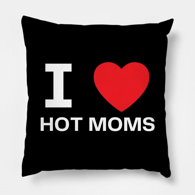 I Love Heart Hot Moms Pillow by BobaPenguin