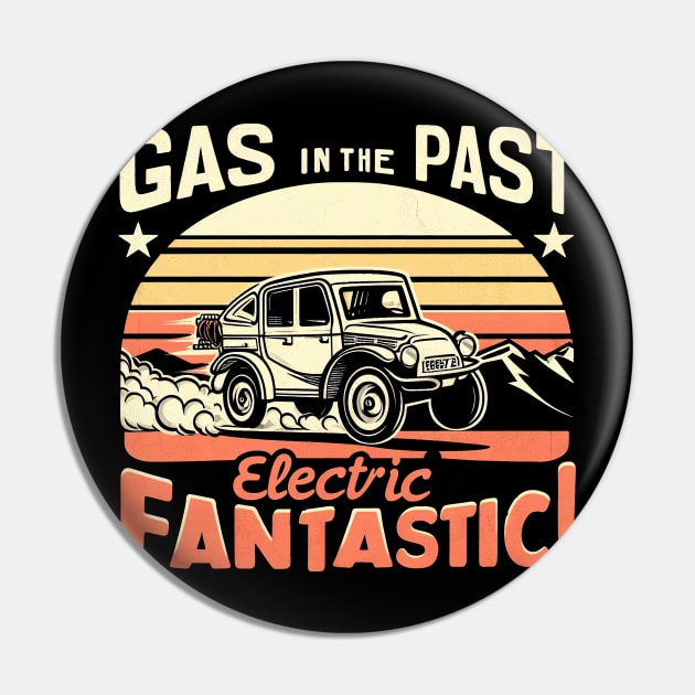 "Gas in the Past, Electric Fantastic" Electric Car Pin by SimpliPrinter