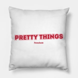 Pretty Things - Parachute Pillow