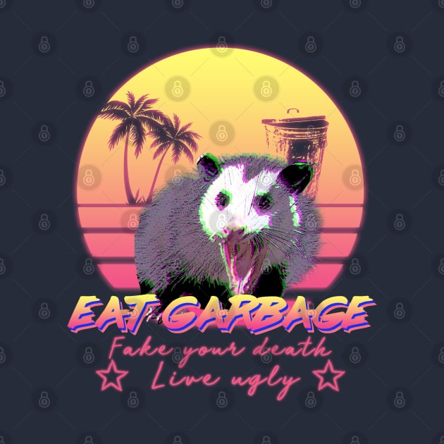 Eat Garbage! Fake your death, Live ugly Possum Aesthetic by giovanniiiii