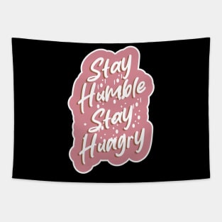 Stay Humble Stay Hungry Tapestry