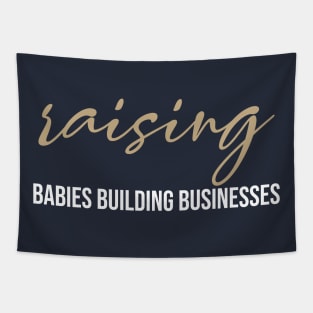 funny raising babies building businesses Tapestry