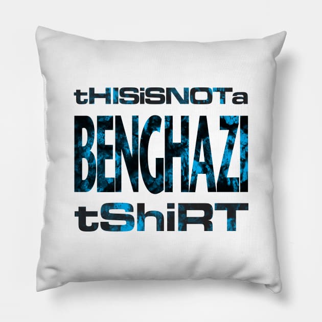 This is not a Benghazi tshirt Pillow by gnotorious