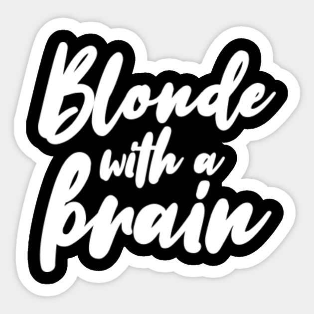 Blonde Hairstyle Quotes Gift I Blondie Hair Blonde Sticker Teepublic