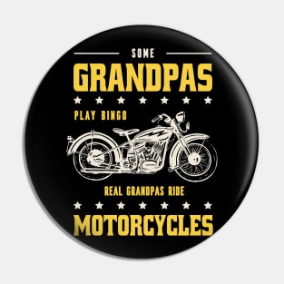 Some grandpas play bingo, real grandpas ride motorcycles best grandpa gift Pin