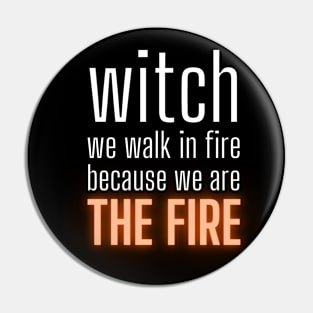 We Walk in Fire Pin