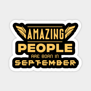 Amazing People Are Born In September Magnet