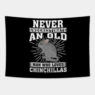 Never Underestimate An Old Man Who Loves Chinchillas Tapestry