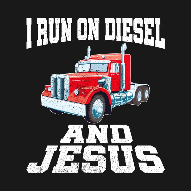 I Run On Diesel And Jesus Trucker Head by DEEDRABZEREN ART