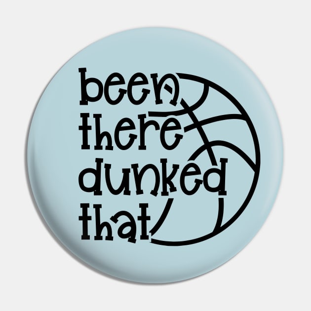 Been There Dunked That Basketball Boys Girls Cute Funny Pin by GlimmerDesigns