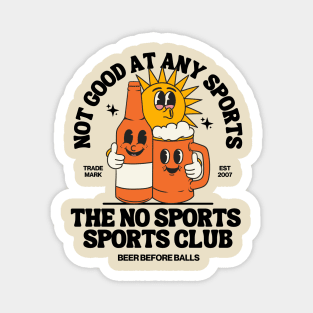 The no sports sports club, not good at any sports Magnet