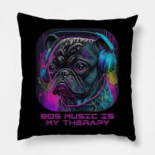 Neon Pug Vibes: 80s Music Is My Therapy Pillow