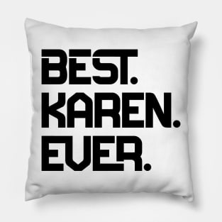 Best Karen Ever Pillow