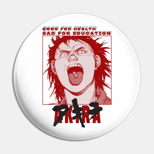 AKIRA Good for health bad for education Pin by psninetynine