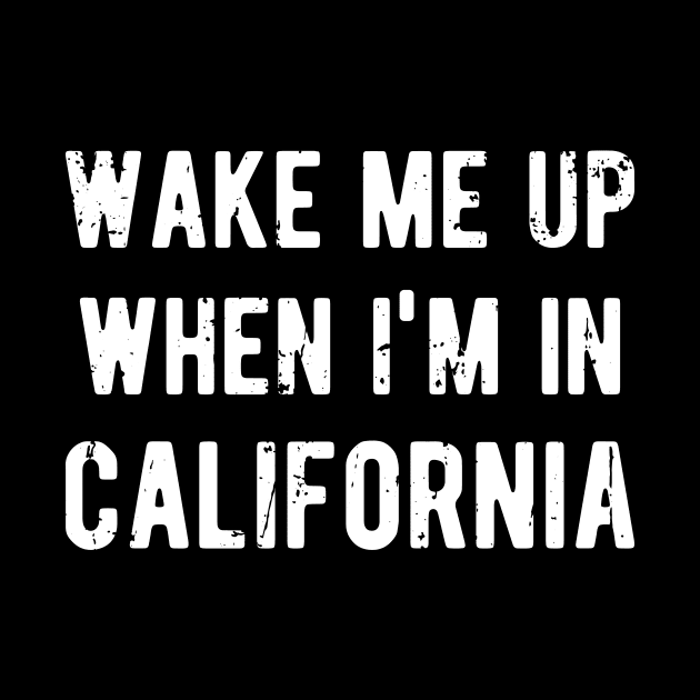 Wake Me Up When I'm in California by CHROME BOOMBOX