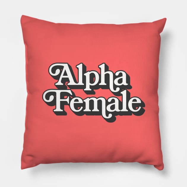 Alpha Female - Original Retro Typographic Design Pillow by DankFutura