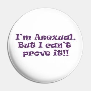 I'm Asexual Pin