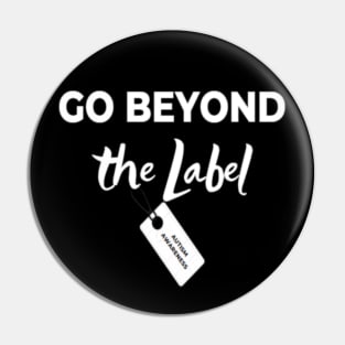 Go Beyond the Label - Autism Awareness Tee shirt Pin