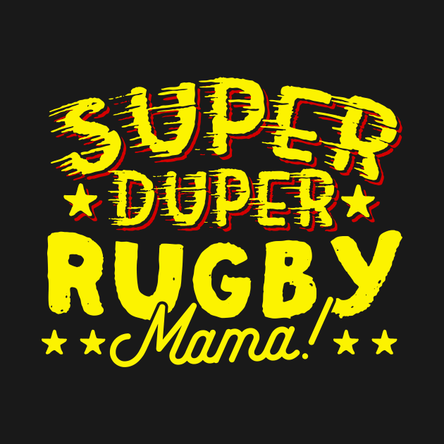 Super Duper Rugby Mama by thingsandthings