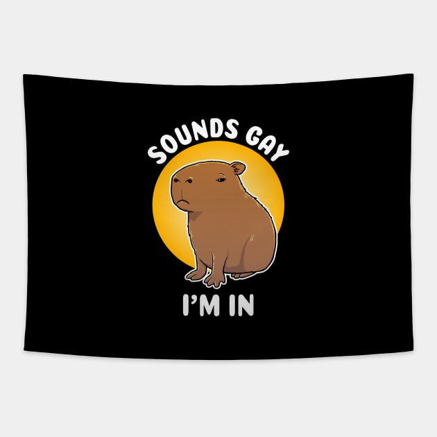 Sounds gay I'm in Capybara Cartoon Tapestry by capydays