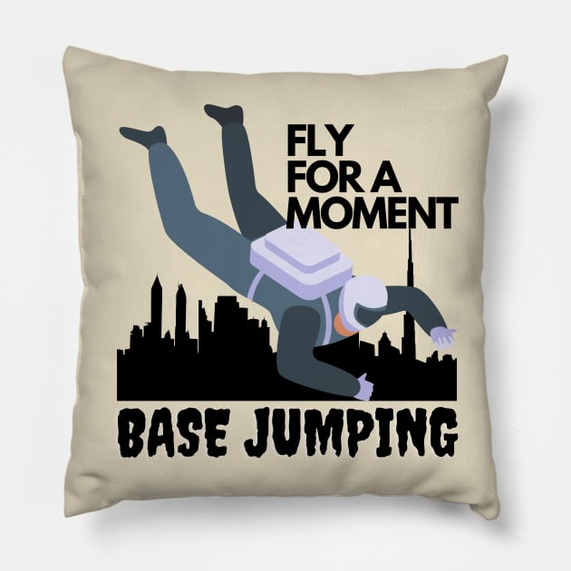 Base Jumping, fly for a moment Pillow by Tranquility