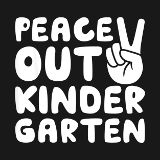 Peace out kindergarten T-Shirt