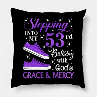 Stepping Into My 53rd Birthday With God's Grace & Mercy Bday Pillow