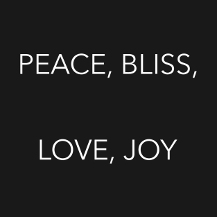 PEACE, BLISS, LOVE, JOY, transparent background T-Shirt