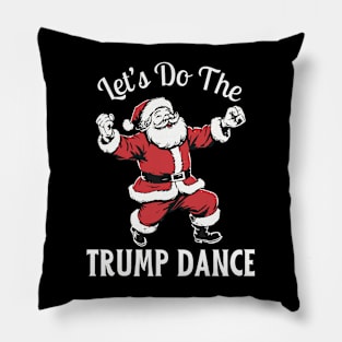 Let's Do The Trump Dance Pillow