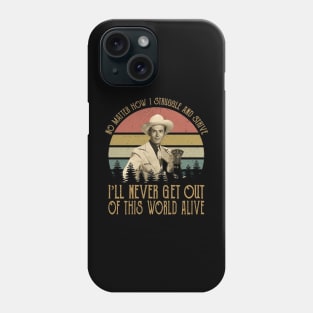 Never Get Out Phone Case