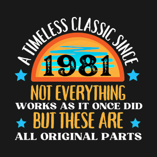 1981 Funny birthday saying A timeless classic since 1981 T-Shirt