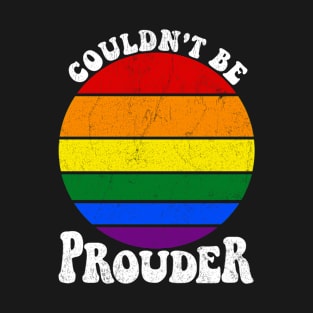 Couldnt Be Prouder LGBT Vintage Rainbow T-Shirt