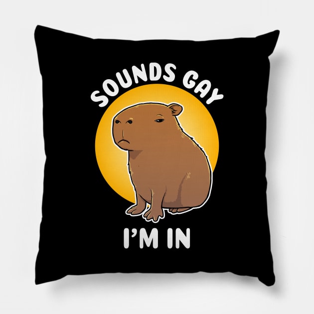 Sounds gay I'm in Capybara Cartoon Pillow by capydays