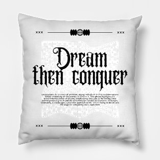 Dream Then Conquer Pillow