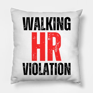 WALKING HR VIOLATION Pillow