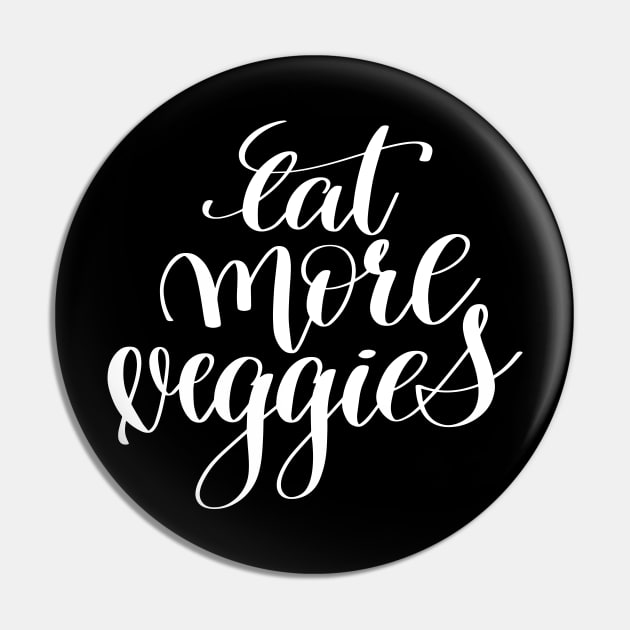 Eat More Veggies Pin by ProjectX23Red
