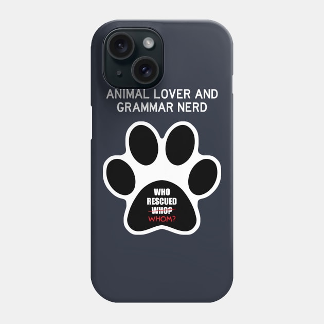 Animal Lover and Grammar Nerd Phone Case by GloopTrekker