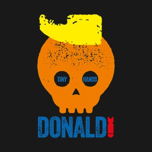 DONALD SKULL - TINY HANDS T-Shirt